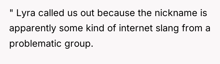 " Lyra called us out because the nickname is apparently...