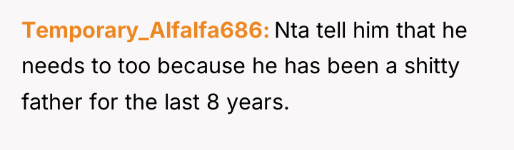 Temporary_Alfalfa686 Nta tell him that he needs to too because...