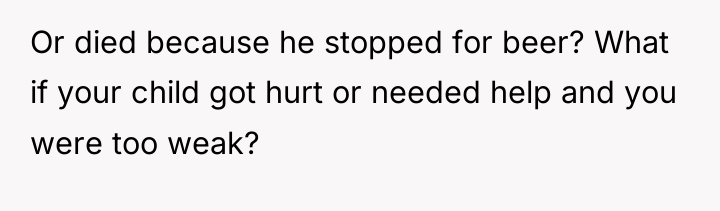 Or died because he stopped for beer? What if your...