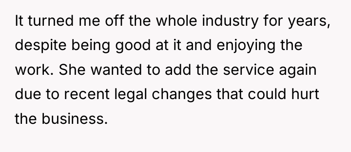 It turned me off the whole industry for years, despite...