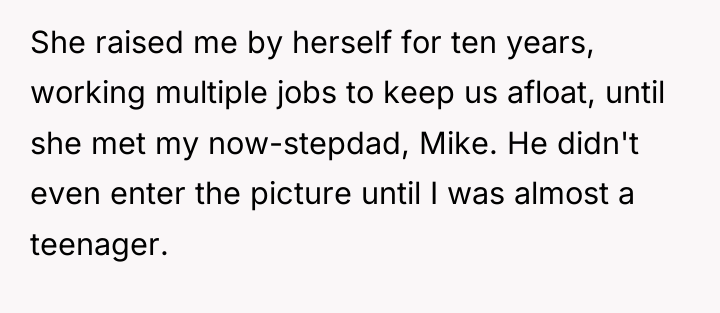 She raised me by herself for ten years, working multiple...