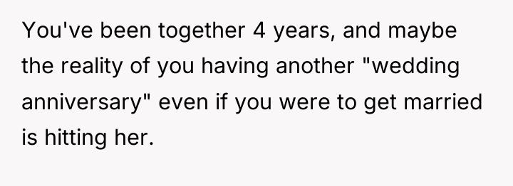 You've been together 4 years, and maybe the reality of...