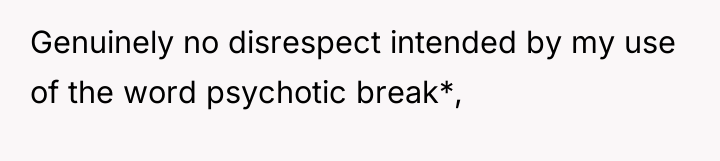 Genuinely no disrespect intended by my use of the word...