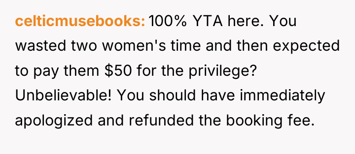 celticmusebooks 100% YTA here. You wasted two women's time and...