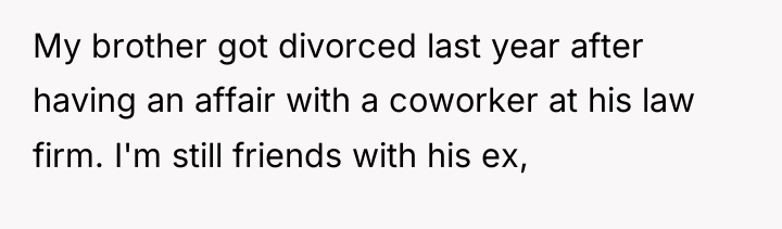 My brother got divorced last year after having an affair...