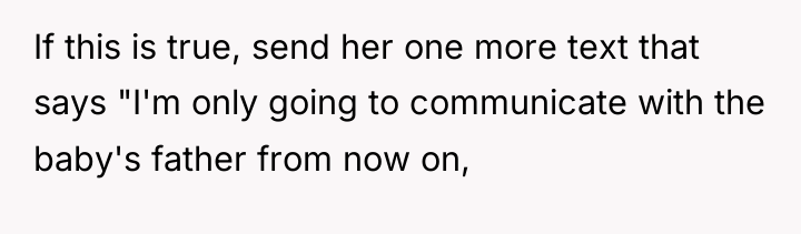 If this is true, send her one more text that...