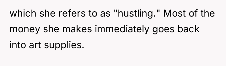 which she refers to as "hustling." Most of the money...