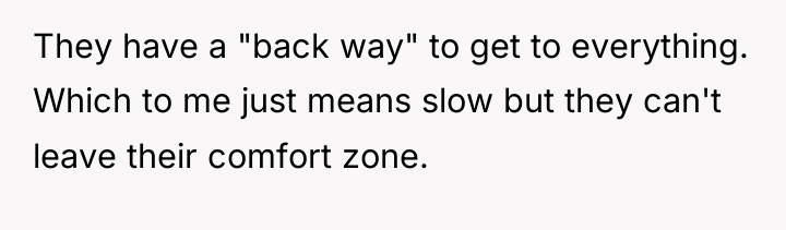 They have a "back way" to get to everything. Which...