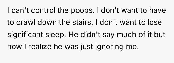 I can't control the poops. I don't want to have...