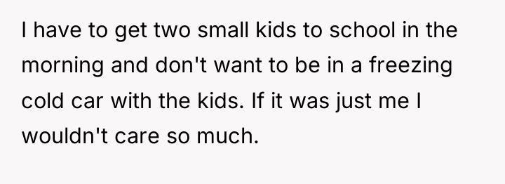 I have to get two small kids to school in...