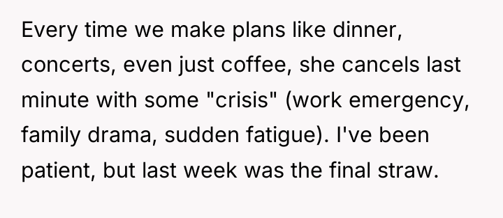 Every time we make plans like dinner, concerts, even just...