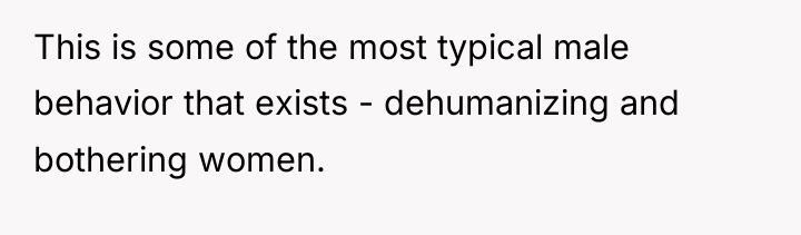 This is some of the most typical male behavior that...