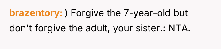 brazentory ) Forgive the 7-year-old but don't forgive the adult,...
