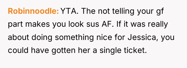 Robinnoodle YTA. The not telling your gf part makes you...
