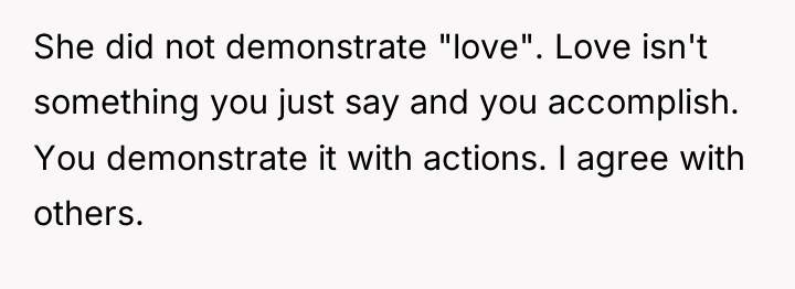 She did not demonstrate "love". Love isn't something you just...