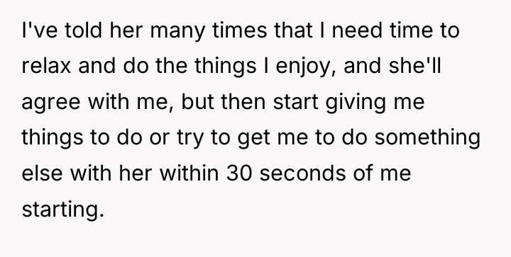 I've told her many times that I need time to...