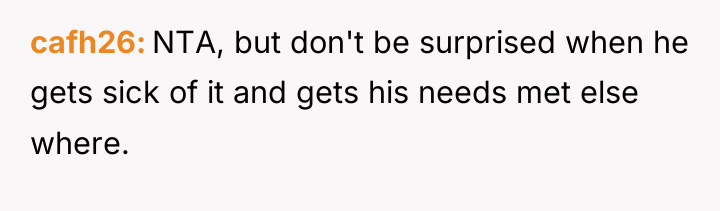 cafh26 NTA, but don't be surprised when he gets sick...