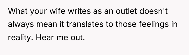 What your wife writes as an outlet doesn't always mean...