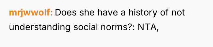 mrjwwolf Does she have a history of not understanding social...