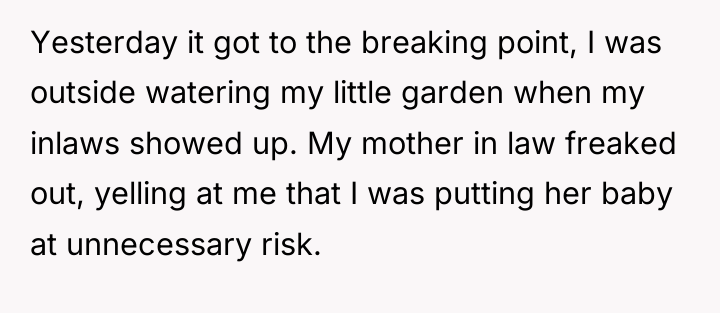 Yesterday it got to the breaking point, I was outside...