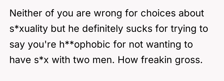 Neither of you are wrong for choices about s*xuality but...