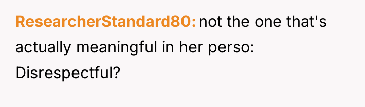 ResearcherStandard80 not the one that's actually meaningful in her perso:...