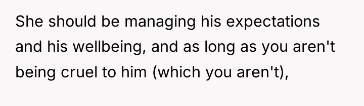 She should be managing his expectations and his wellbeing, and...