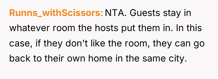 Runns_withScissors NTA. Guests stay in whatever room the hosts put...