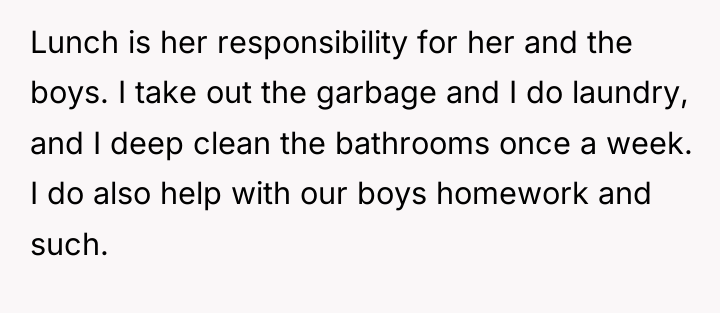 Lunch is her responsibility for her and the boys. I...