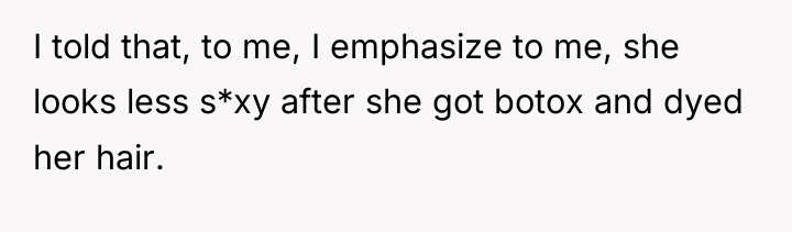I told that, to me, I emphasize to me, she...