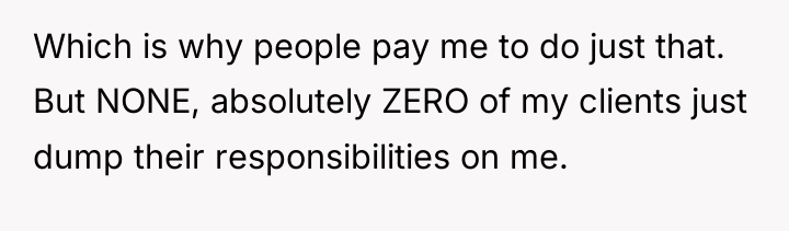 Which is why people pay me to do just that....