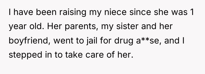 I have been raising my niece since she was 1...