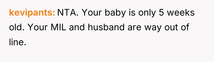 kevipants NTA. Your baby is only 5 weeks old. Your...