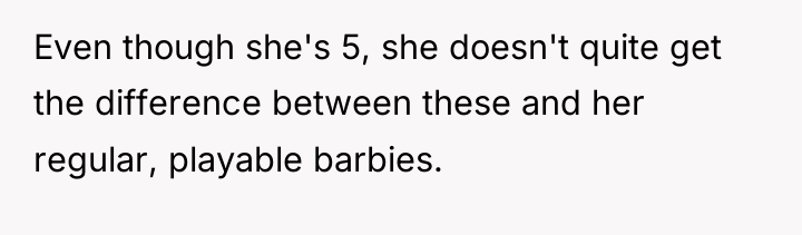 Even though she's 5, she doesn't quite get the difference...