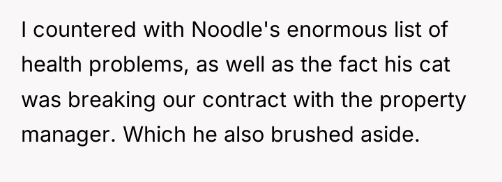 I countered with Noodle's enormous list of health problems, as...