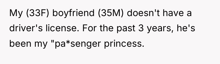 My (33F) boyfriend (35M) doesn't have a driver's license. For...