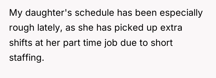 My daughter's schedule has been especially rough lately, as she...