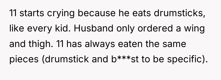 11 starts crying because he eats drumsticks, like every kid....