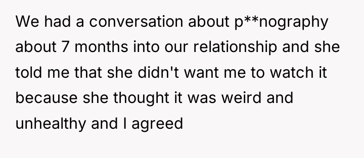 We had a conversation about p**nography about 7 months into...