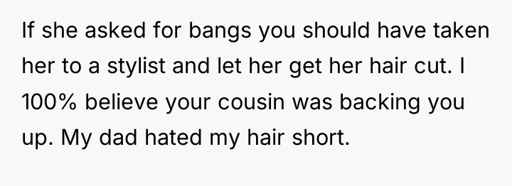 If she asked for bangs you should have taken her...