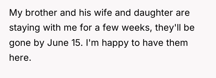 My brother and his wife and daughter are staying with...
