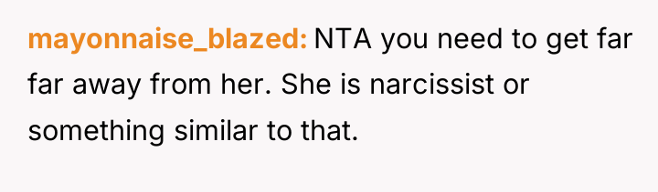 mayonnaise_blazed NTA you need to get far far away from...