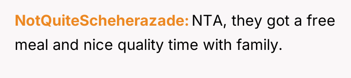 NotQuiteScheherazade NTA, they got a free meal and nice quality...