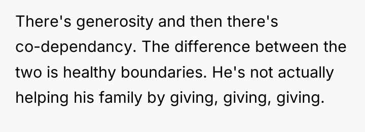 There's generosity and then there's co-dependancy. The difference between the...