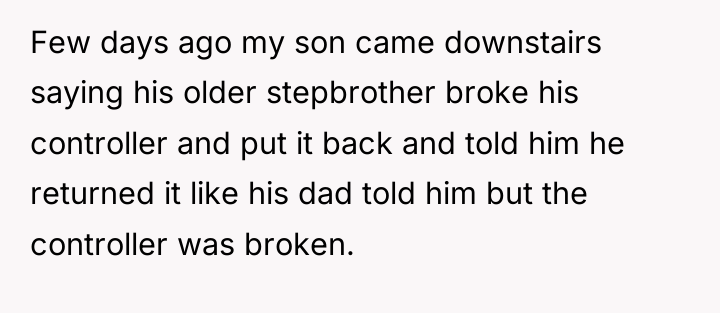 Few days ago my son came downstairs saying his older...