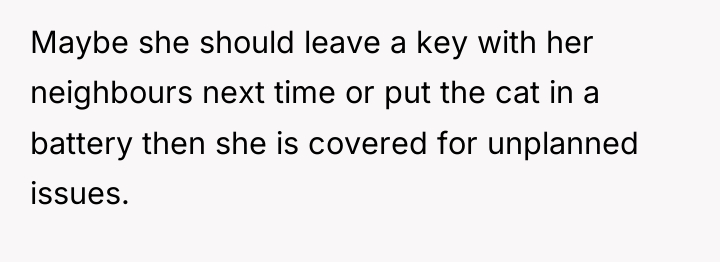Maybe she should leave a key with her neighbours next...