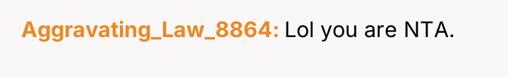 Aggravating_Law_8864 Lol you are NTA.