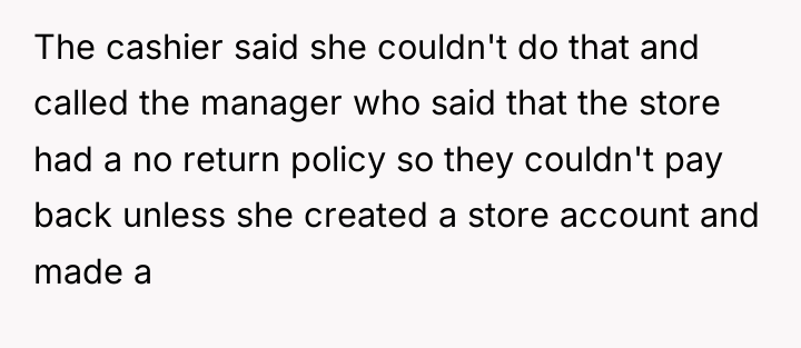 The cashier said she couldn't do that and called the...