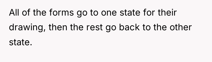 All of the forms go to one state for their...