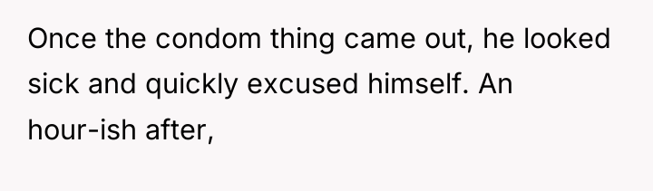 Once the condom thing came out, he looked sick and...